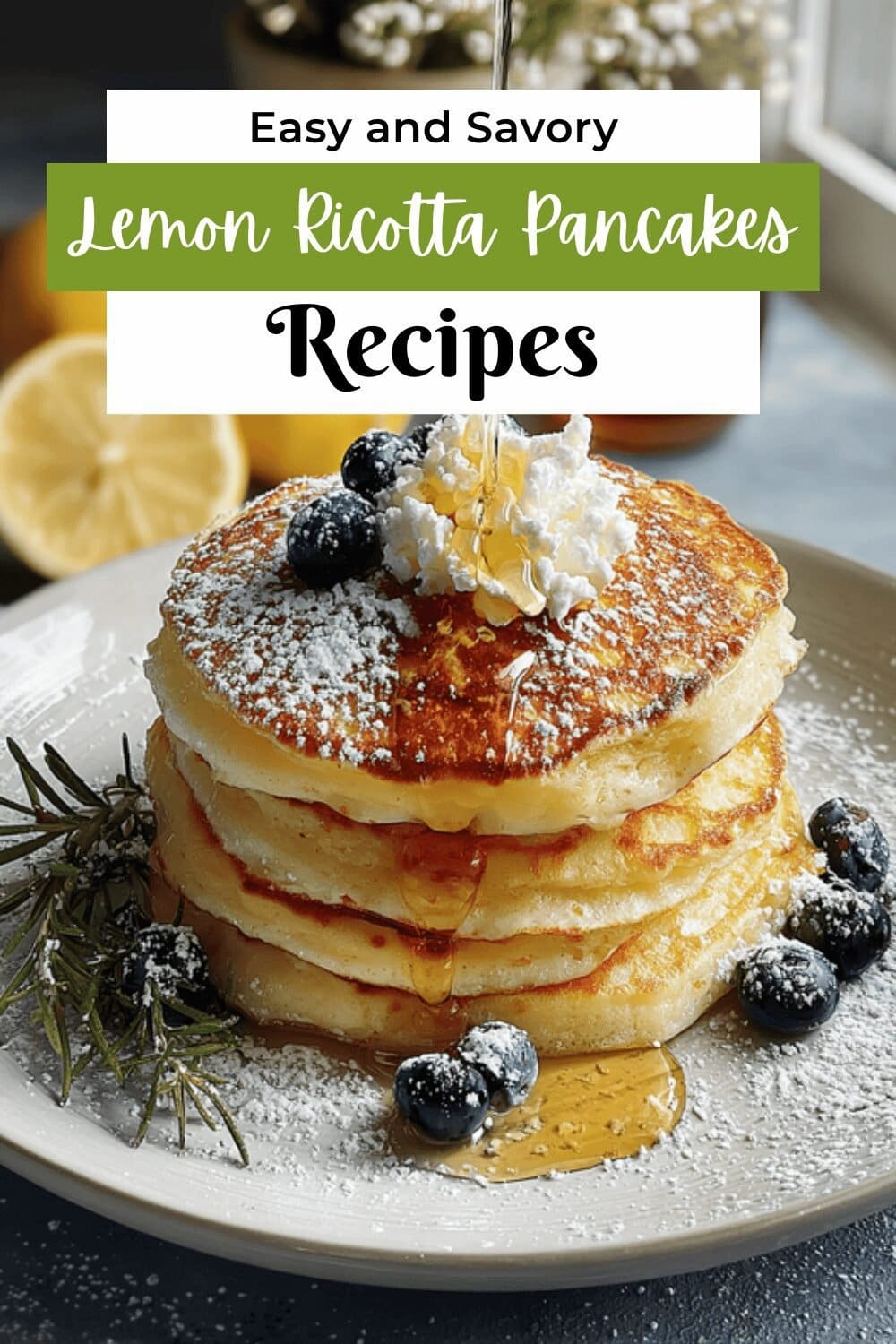 Lemon Ricotta Pancakes Recipe With Fresh Citrus Flavor And Fluffy Texture 7 Lemon Ricotta Pancakes
