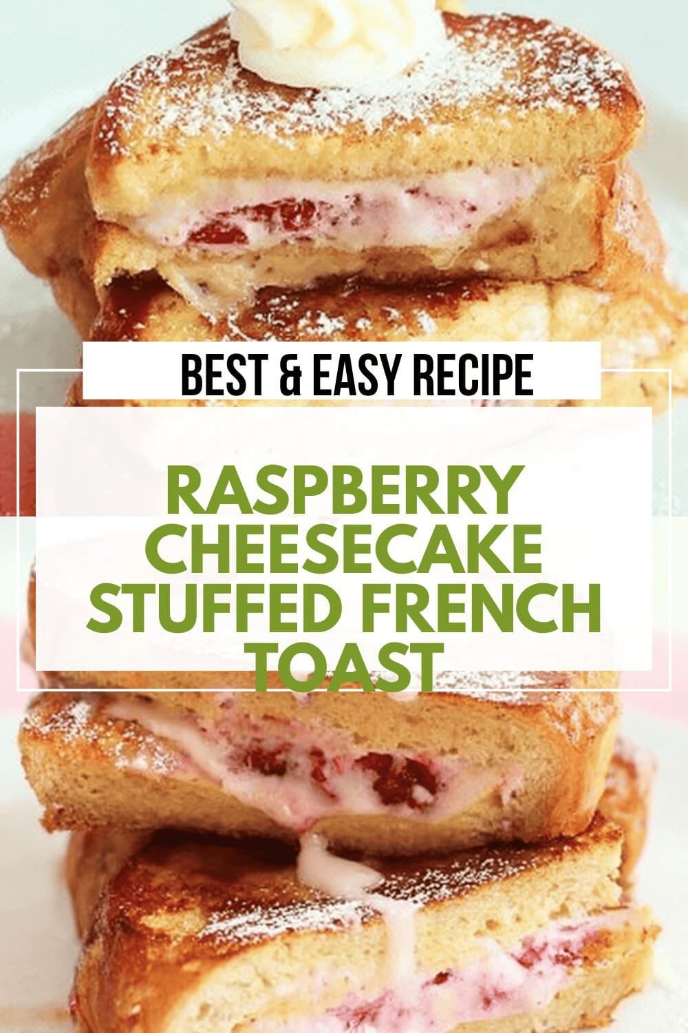 Raspberry Cheesecake Stuffed French Toast