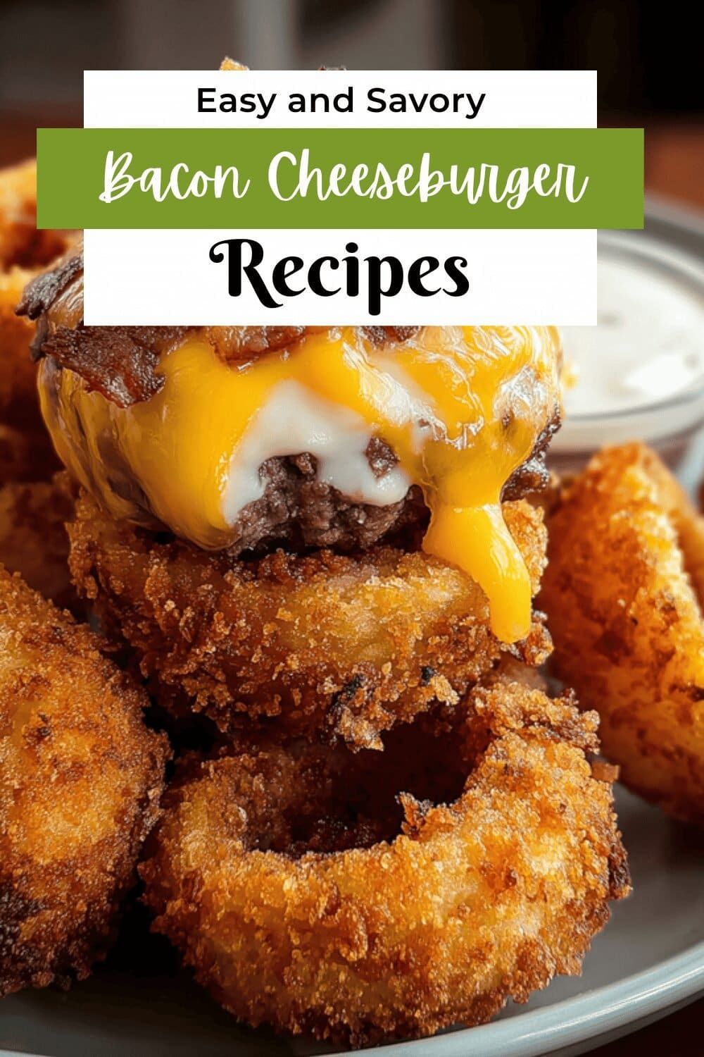 Burger Stuffed Onion Rings Recipe For Crispy, Savory Bites 7 Bacon Cheeseburger Onion Rings