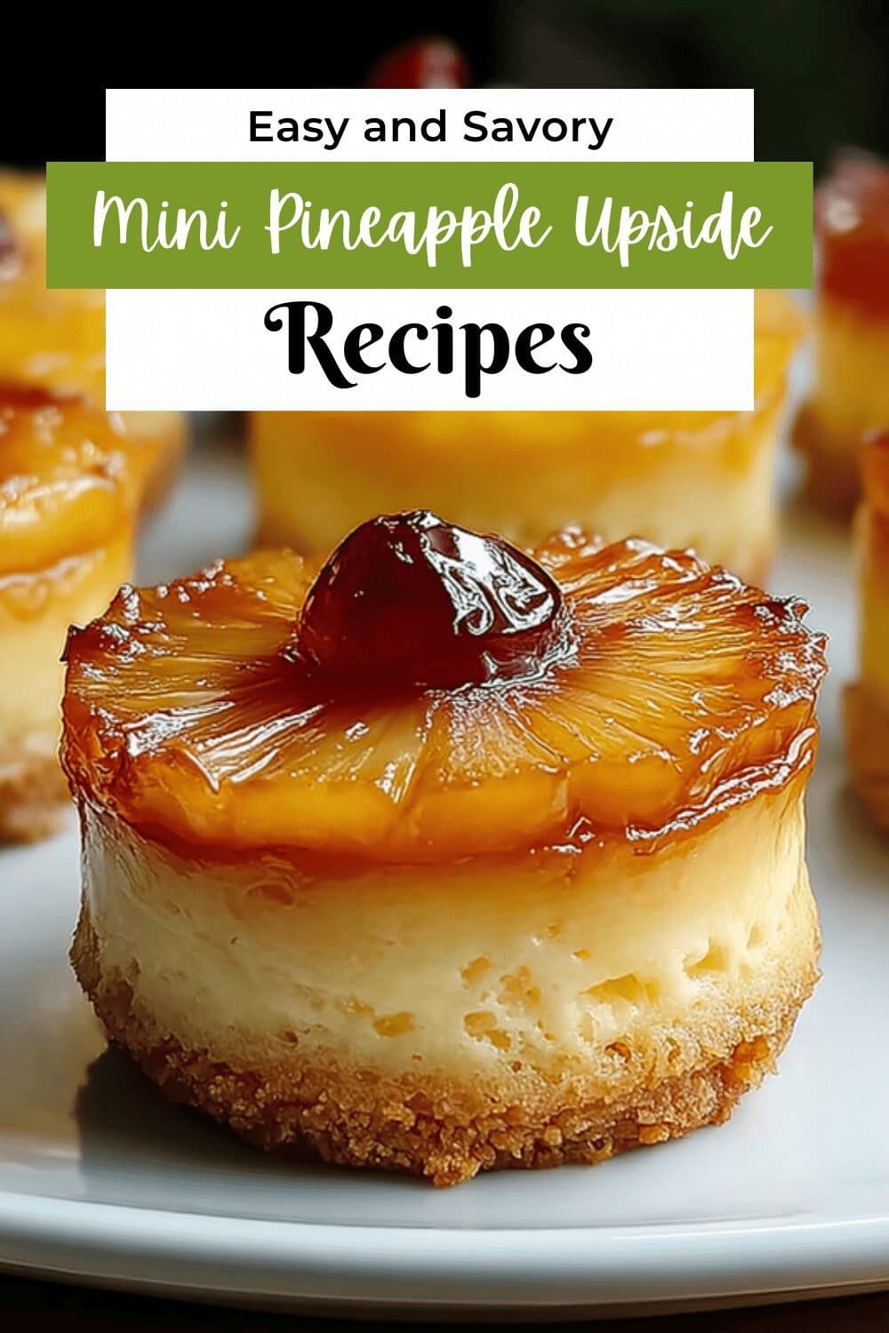 Mini Pineapple Upside Down Cheesecakes